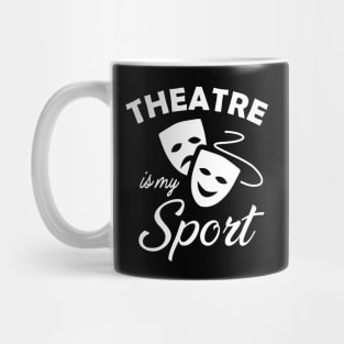 Theatre is my sport Mug